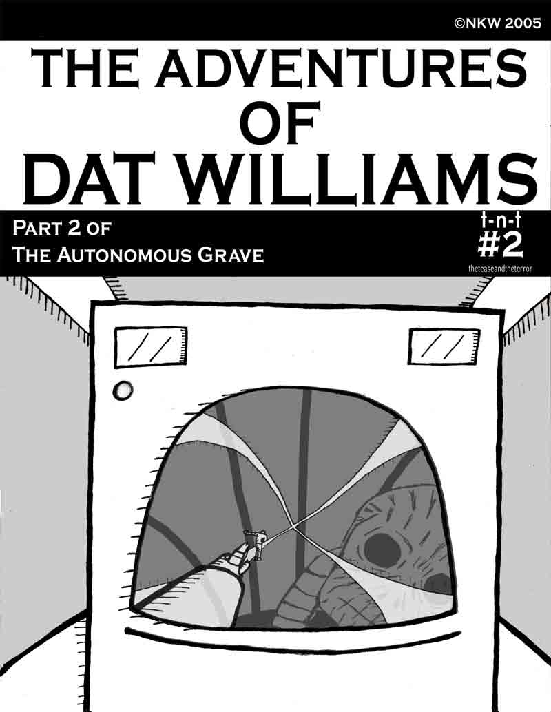 The Adventures of Dat Williams Issue #2, Front Cover; The Adventures of Dat Williams Part 2 of The Autonomous Grave